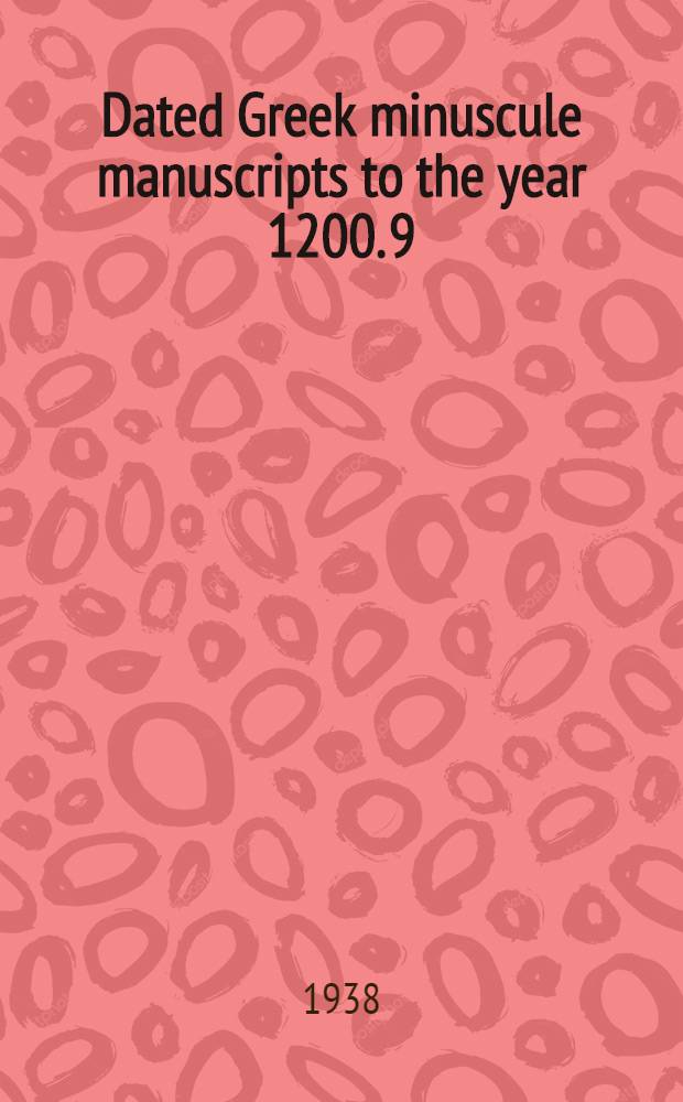 Dated Greek minuscule manuscripts to the year 1200. 9 : Manuscripts in Rome, in Messina, in Naples, and in London