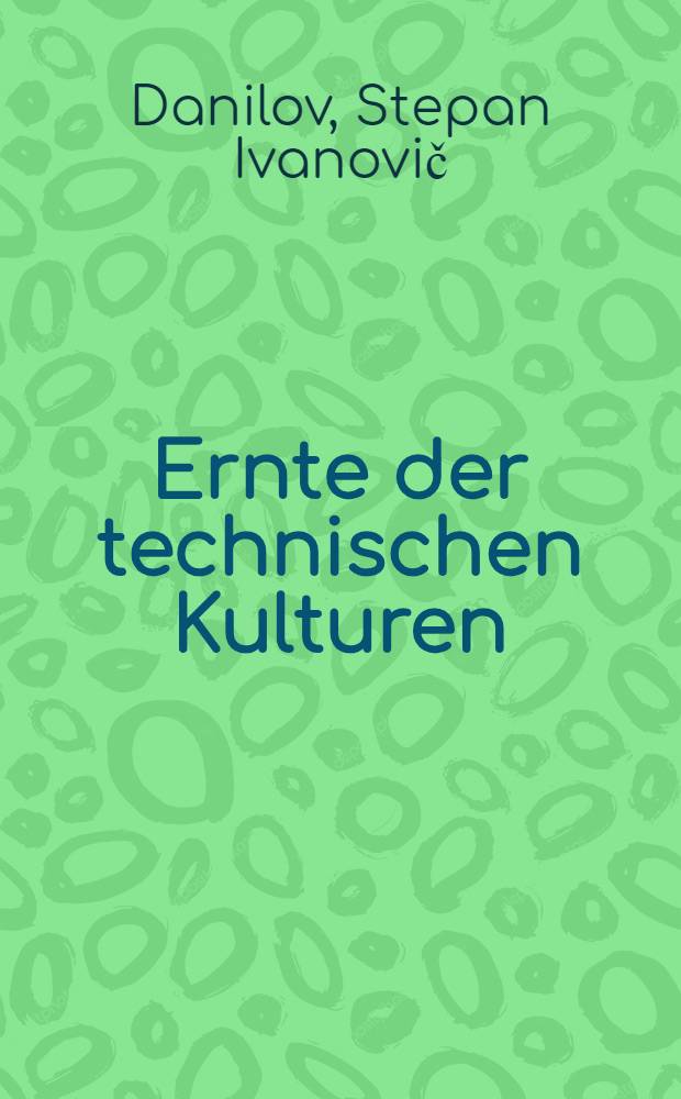 ... Ernte der technischen Kulturen
