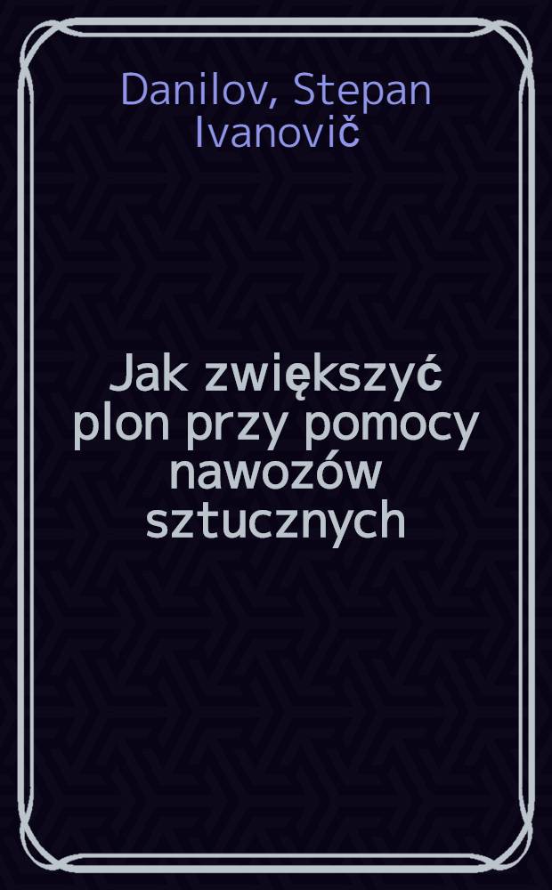 ... Jak zwiększyć plon przy pomocy nawoz&oacute;w sztucznych