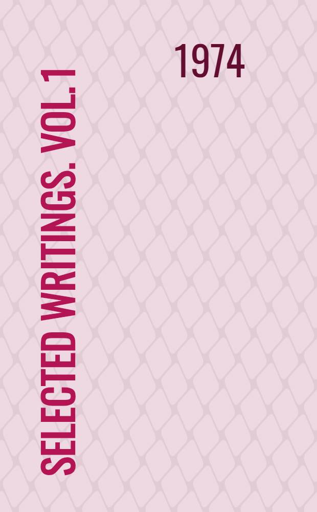 Selected writings. Vol. 1