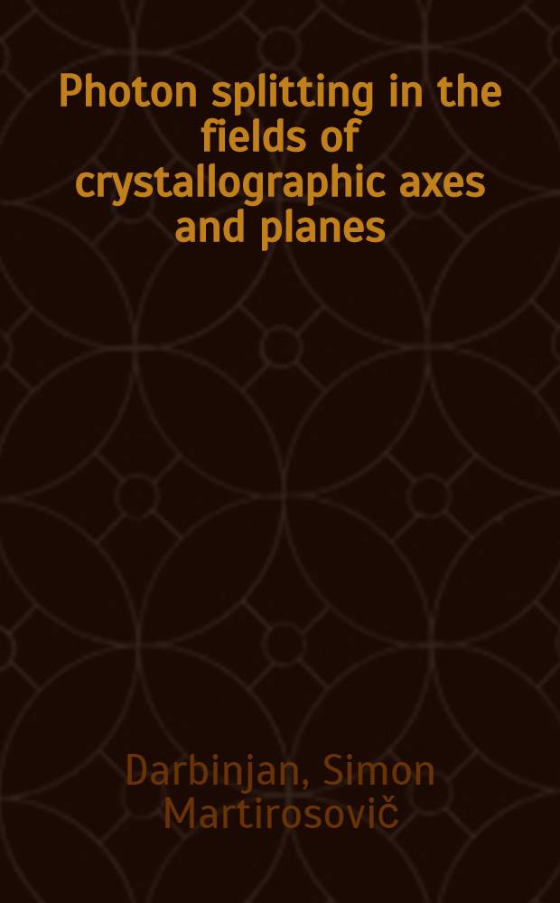 Photon splitting in the fields of crystallographic axes and planes