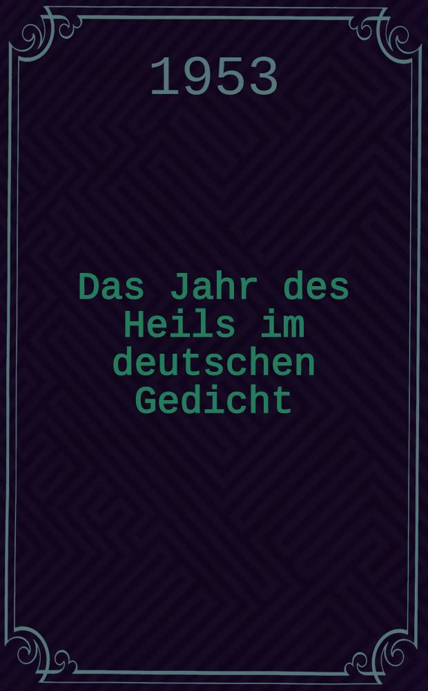 Das Jahr des Heils im deutschen Gedicht