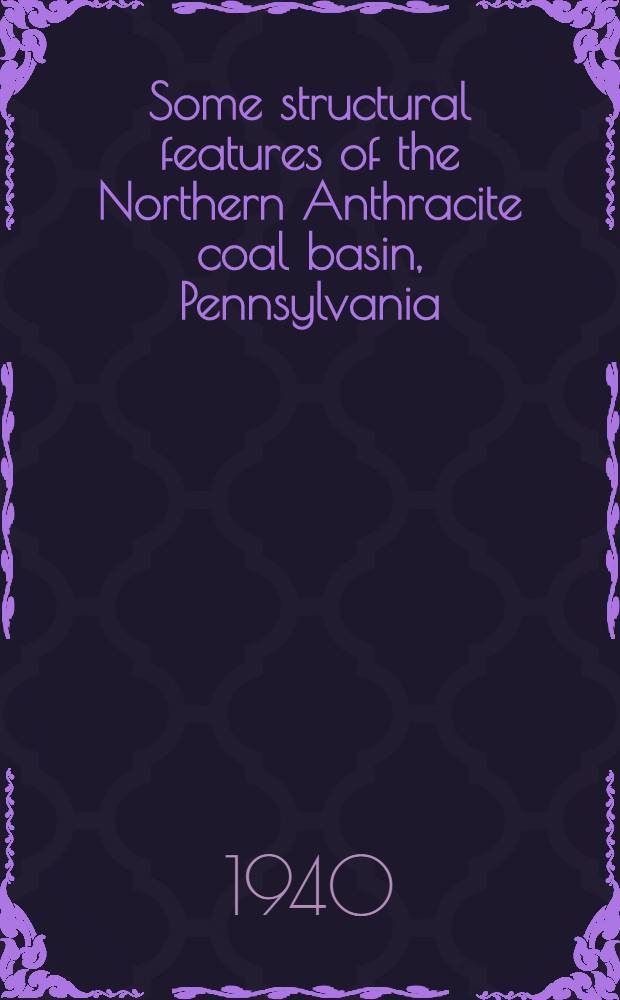 Some structural features of the Northern Anthracite coal basin, Pennsylvania