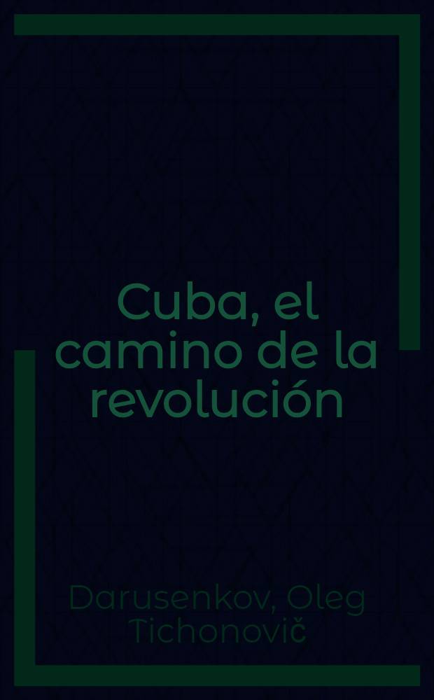 Cuba, el camino de la revolución