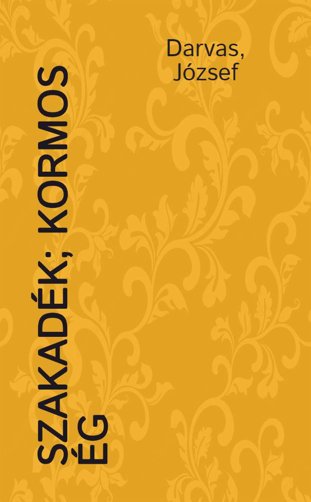 Szakadék; Kormos ég; Hajnali tűz; Részeg eső / Darvas József