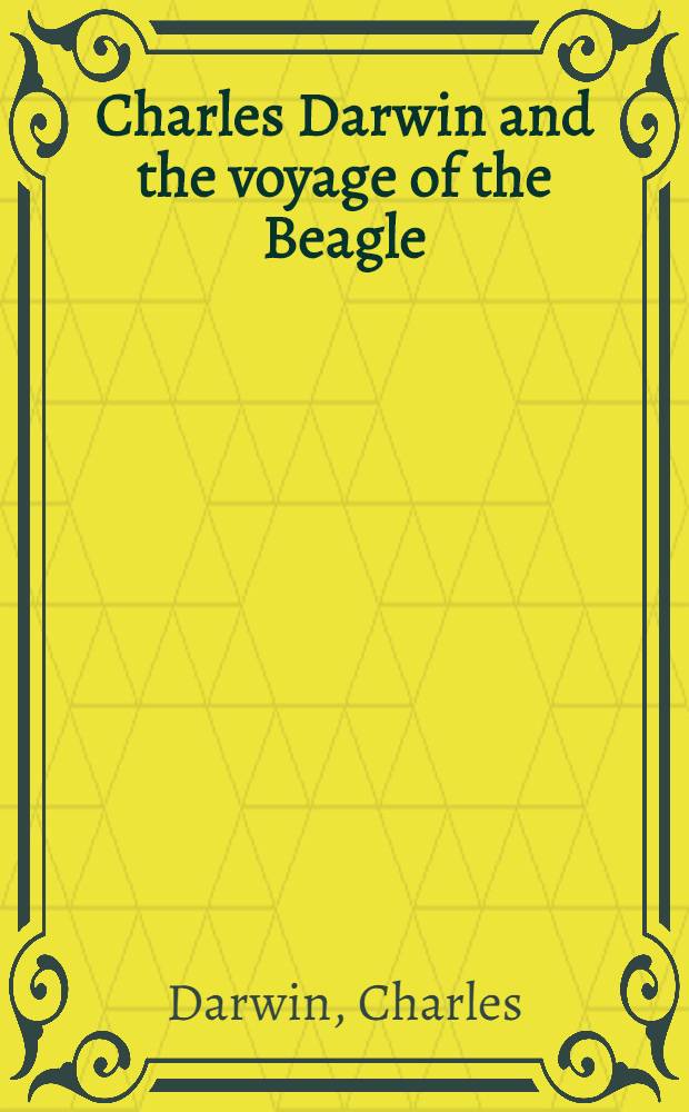 Charles Darwin and the voyage of the Beagle