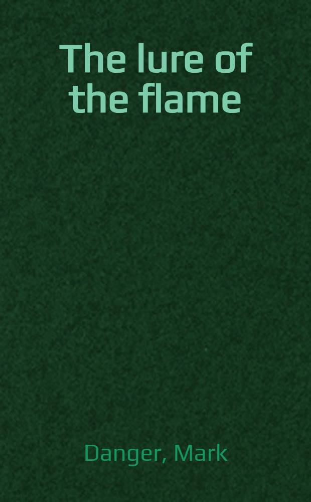 The lure of the flame