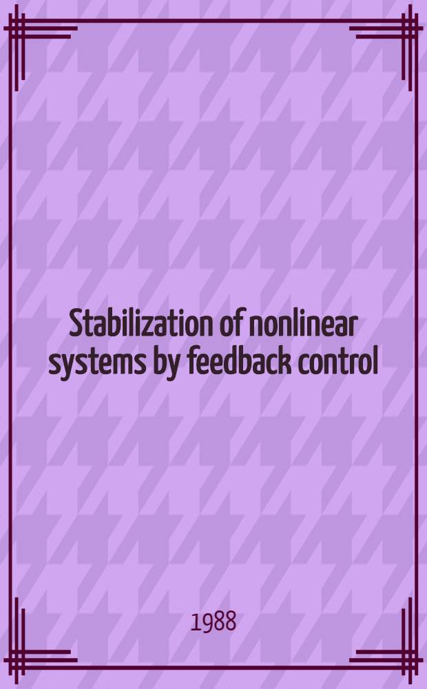 Stabilization of nonlinear systems by feedback control