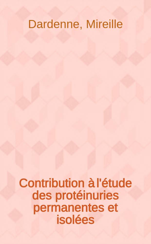 Contribution &agrave; l'&eacute;tude des prot&eacute;inuries permanentes et isol&eacute;es : Th&egrave;se ..