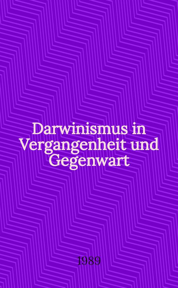 Darwinismus in Vergangenheit und Gegenwart : Zum erscheinen von Darwins Hauptwerk vor 130 Jahren