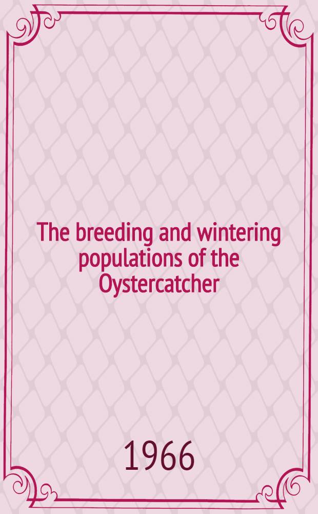 The breeding and wintering populations of the Oystercatcher (Haematopus ostralegus Linneaus) in the British Isles