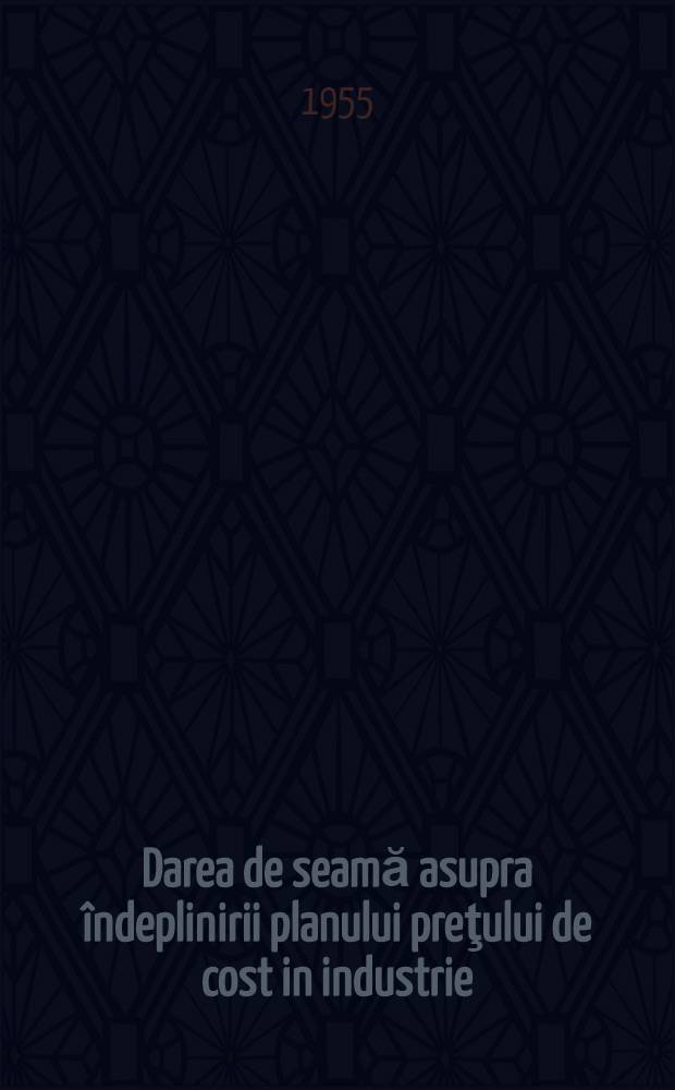 Darea de seamă asupra îndeplinirii planului preţului de cost in industrie