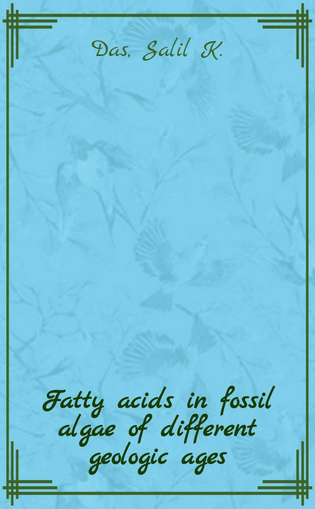 Fatty acids in fossil algae of different geologic ages
