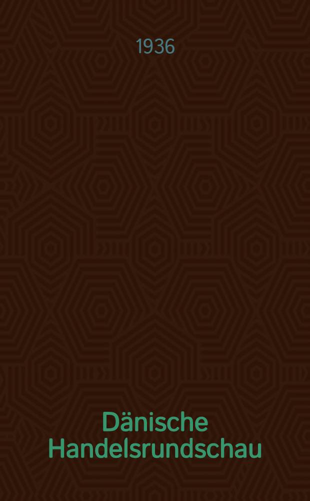 Dänische Handelsrundschau : Mitteilungen des Dänischen Aussenministeriums