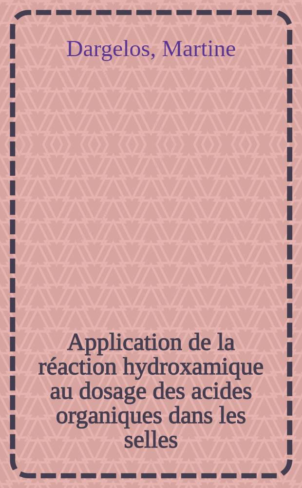 Application de la r&eacute;action hydroxamique au dosage des acides organiques dans les selles : Th&egrave;se ..