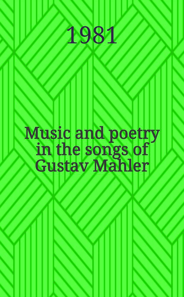 Music and poetry in the songs of Gustav Mahler