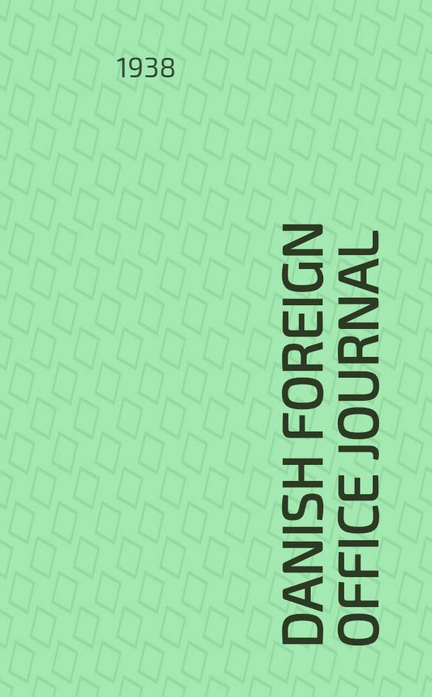 Danish Foreign office journal : Commercial and general review. № 204 (Jan.) - 210 (July), 212, 214, 215 (Dec.)