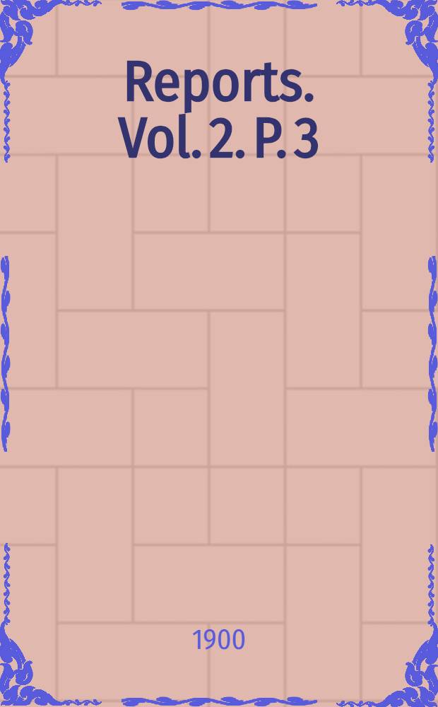[Reports]. Vol. 2. P. 3 : Nudibranchiate Gasteropoda