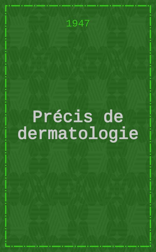 Pr&eacute;cis de dermatologie
