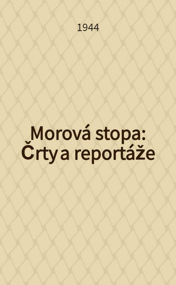 Morová stopa : Črty a reportáže