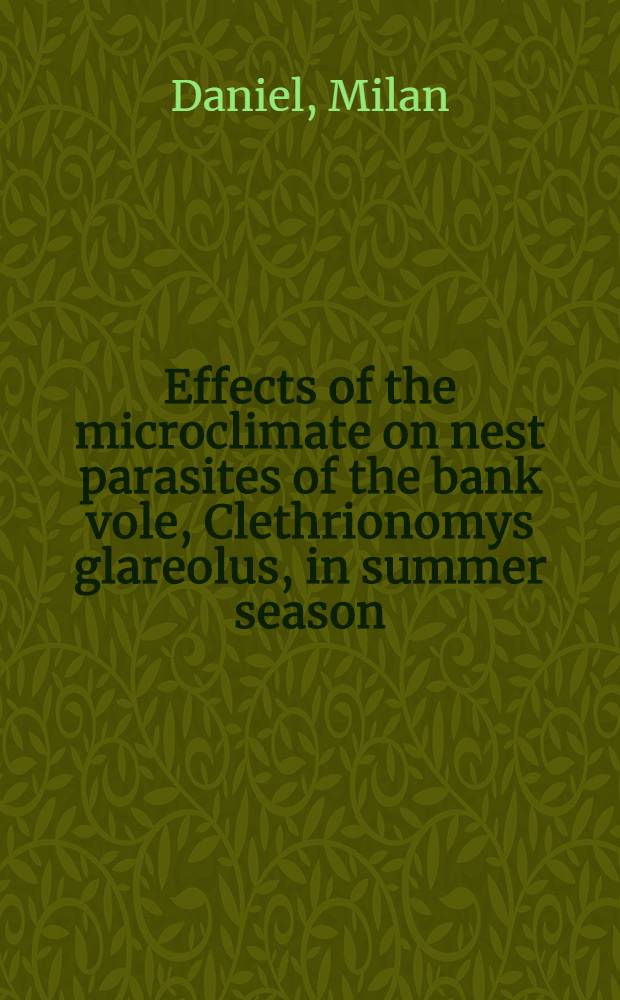 Effects of the microclimate on nest parasites of the bank vole, Clethrionomys glareolus, in summer season