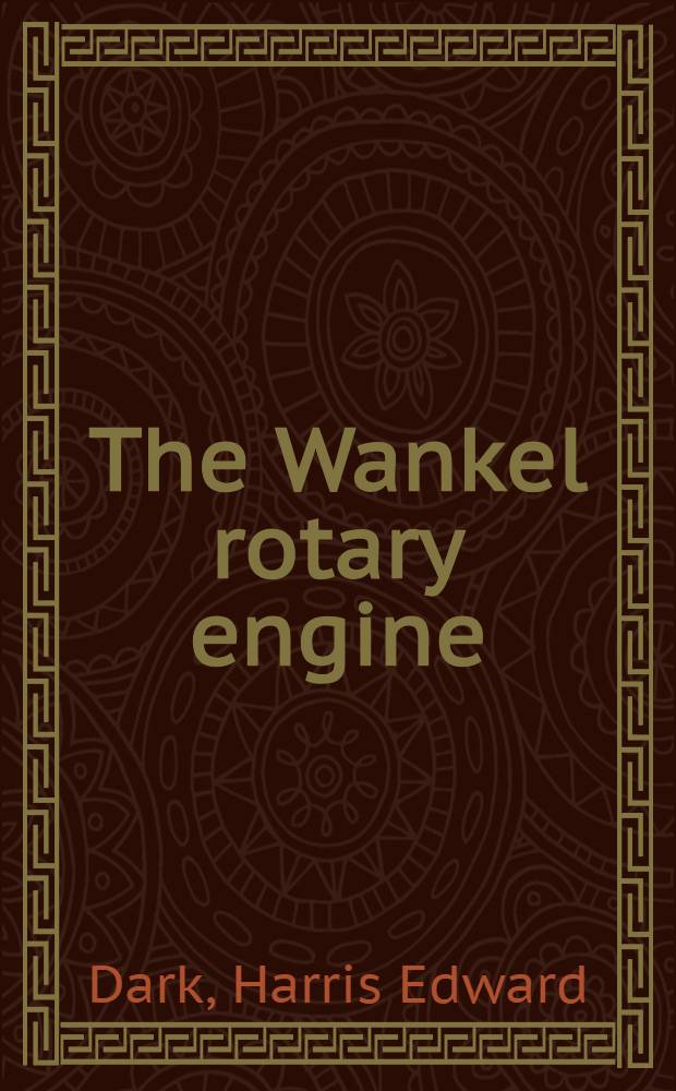 The Wankel rotary engine : Introduction and guide