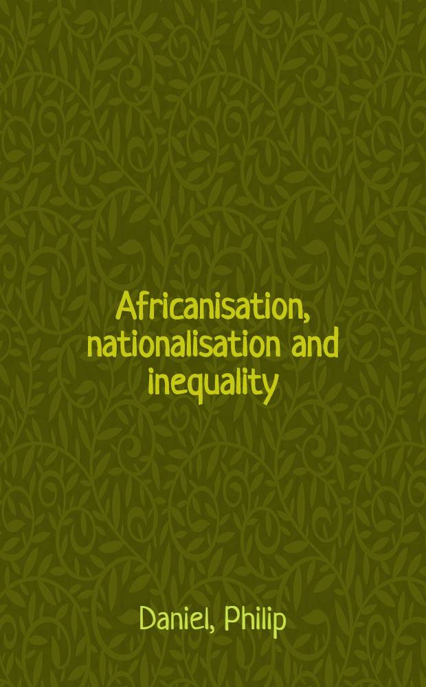 Africanisation, nationalisation and inequality : Mining labour and the copperbelt in Zambian development