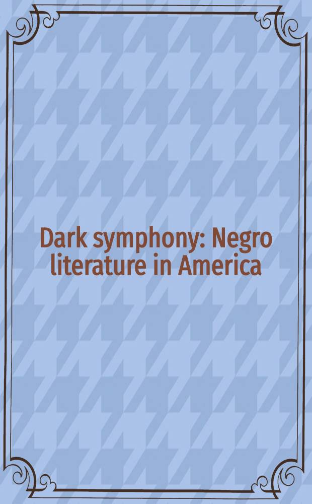 Dark symphony : Negro literature in America