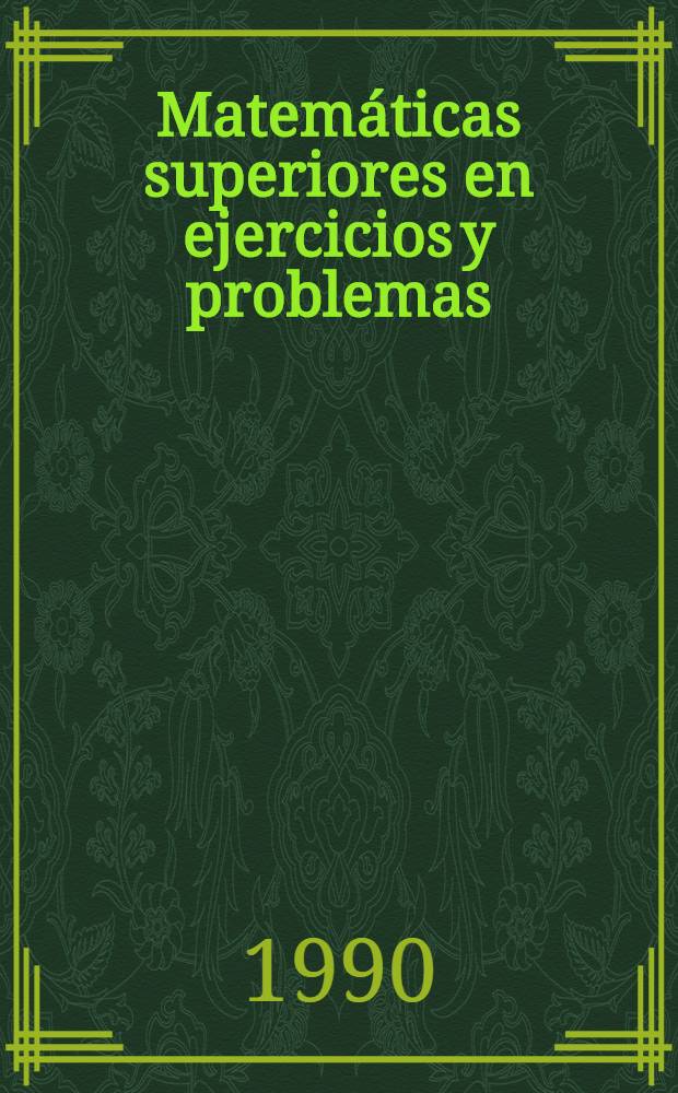 Matemáticas superiores en ejercicios y problemas : En 2 pt. Pt. 1