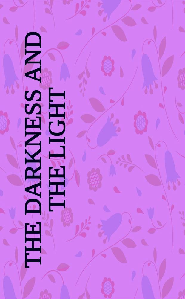 The darkness and the light : An album