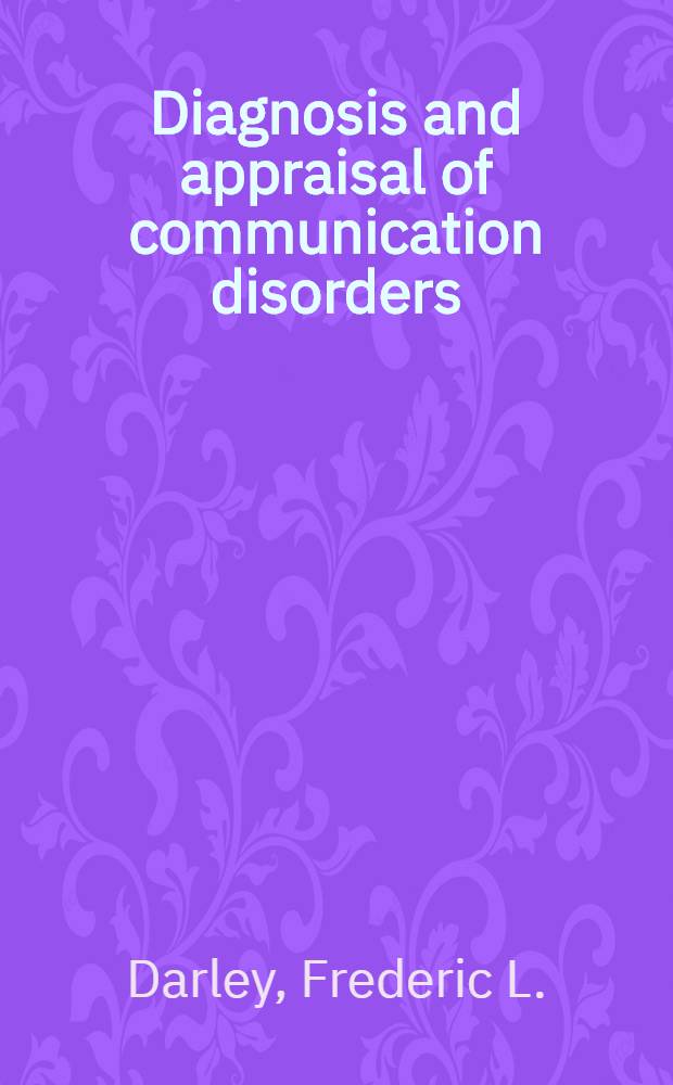 Diagnosis and appraisal of communication disorders