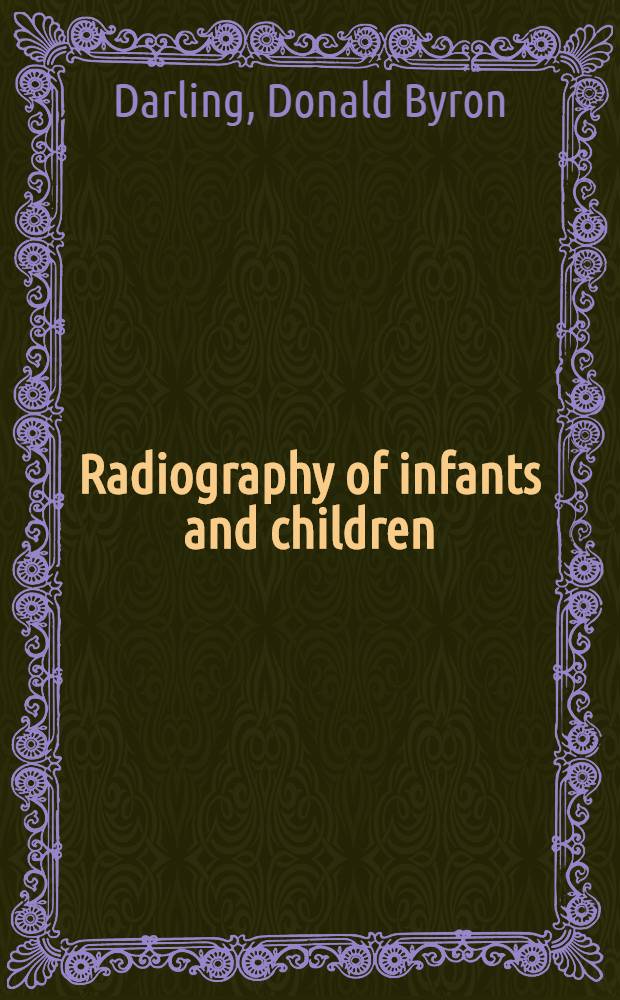Radiography of infants and children