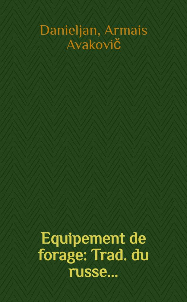Equipement de forage : Trad. du russe ...