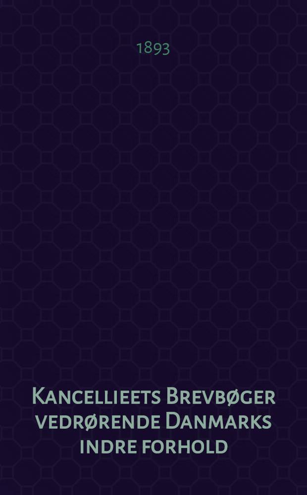 Kancellieets Brevbøger vedrørende Danmarks indre forhold : I uddrag. ... 1561-1565