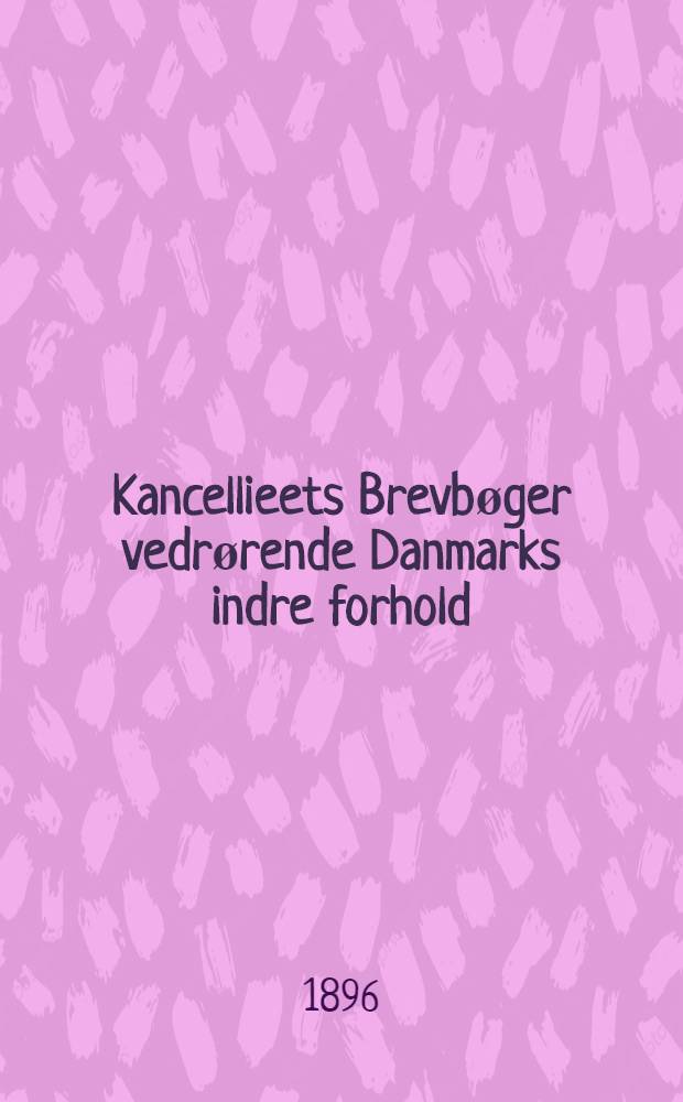 Kancellieets Brevbøger vedrørende Danmarks indre forhold : I uddrag. ... 1566-1570