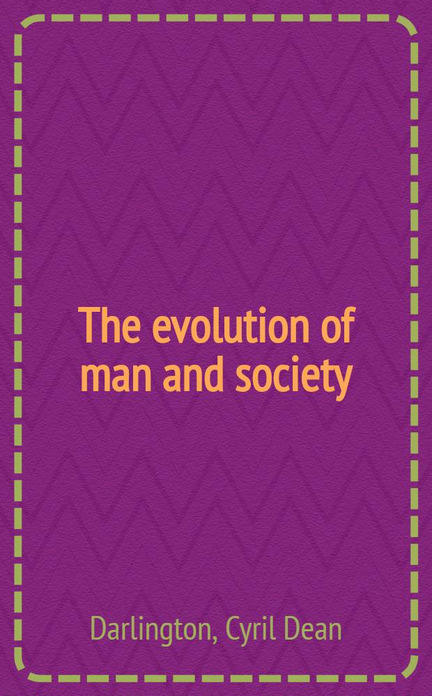 The evolution of man and society