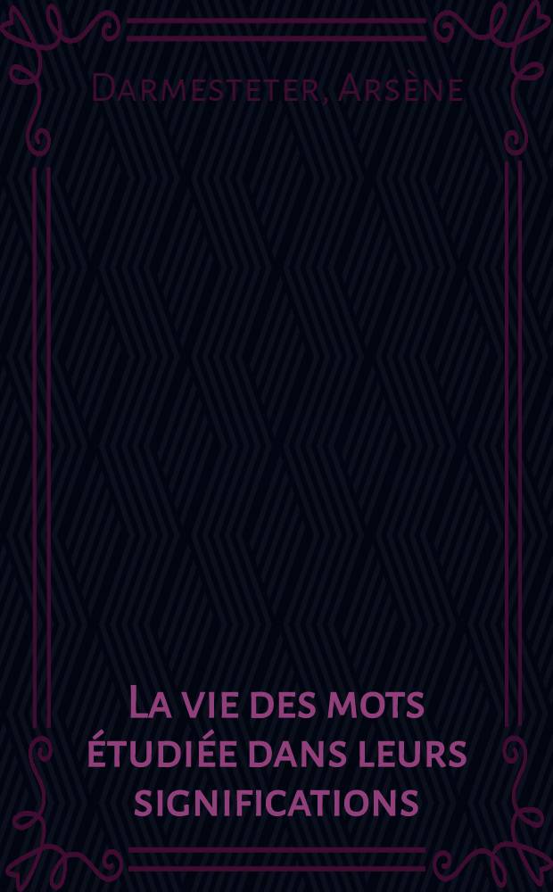 La vie des mots étudiée dans leurs significations