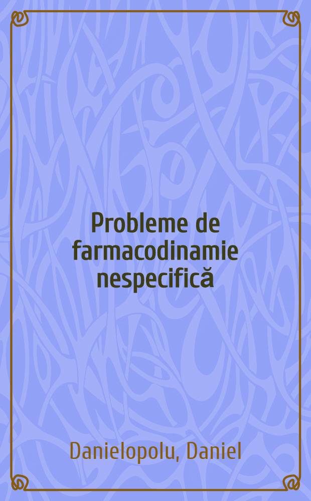 Probleme de farmacodinamie nespecifică