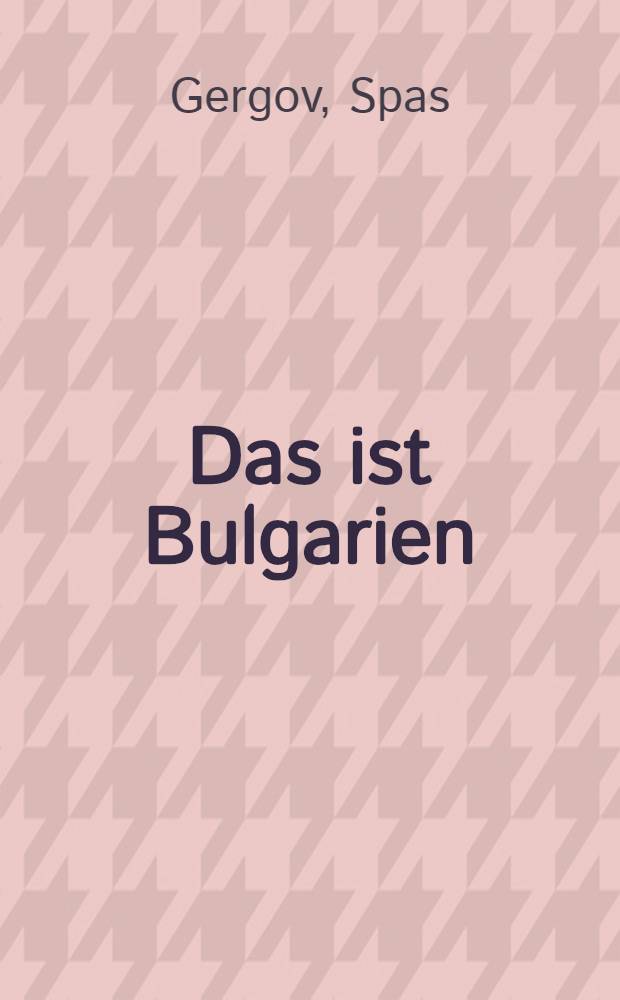 Das ist Bulgarien