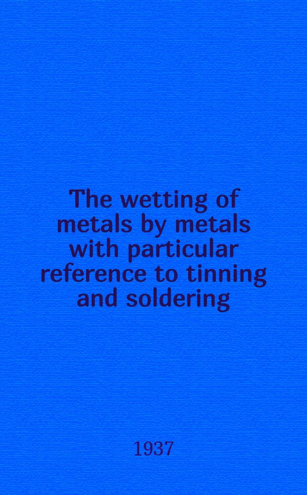 The wetting of metals by metals with particular reference to tinning and soldering