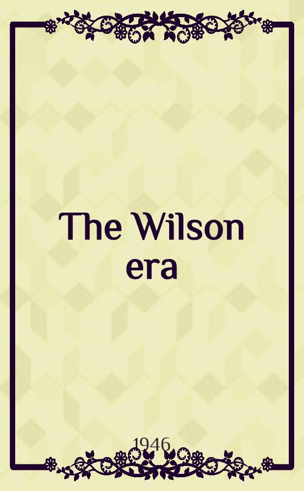 The Wilson era