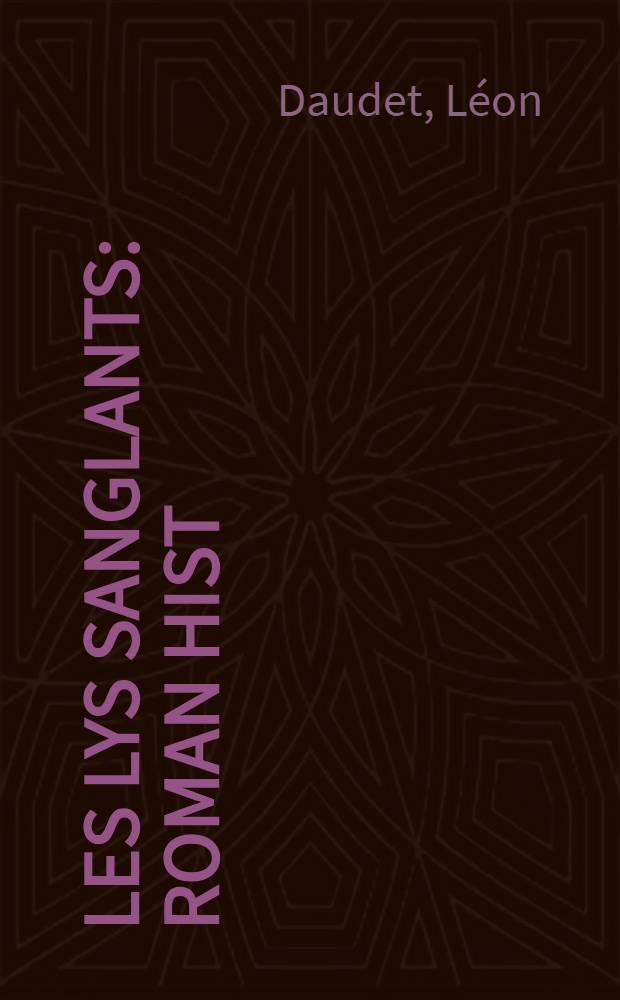 Les lys sanglants : Roman hist