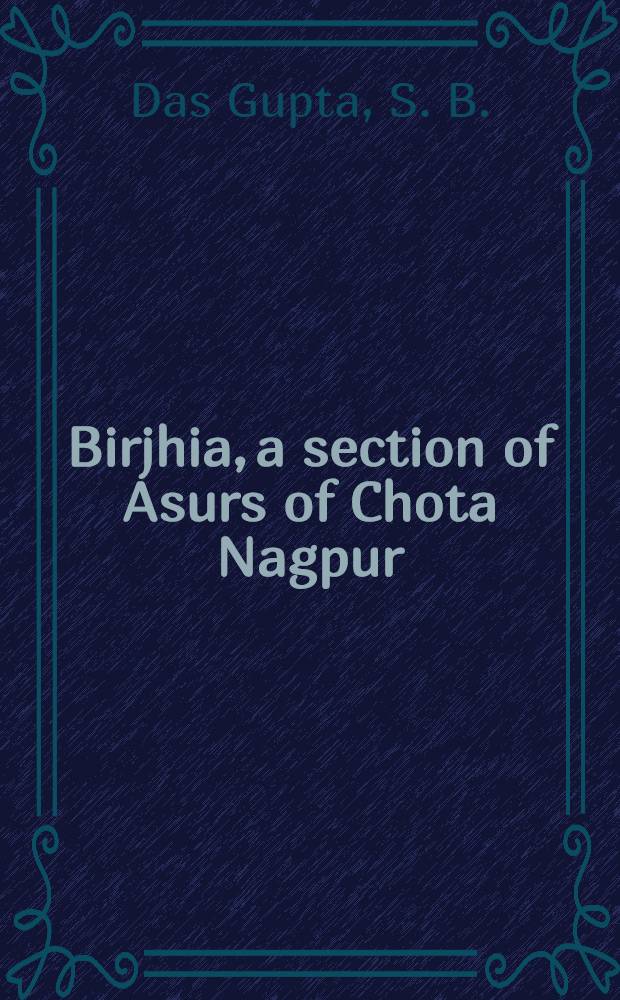 Birjhia, a section of Asurs of Chota Nagpur