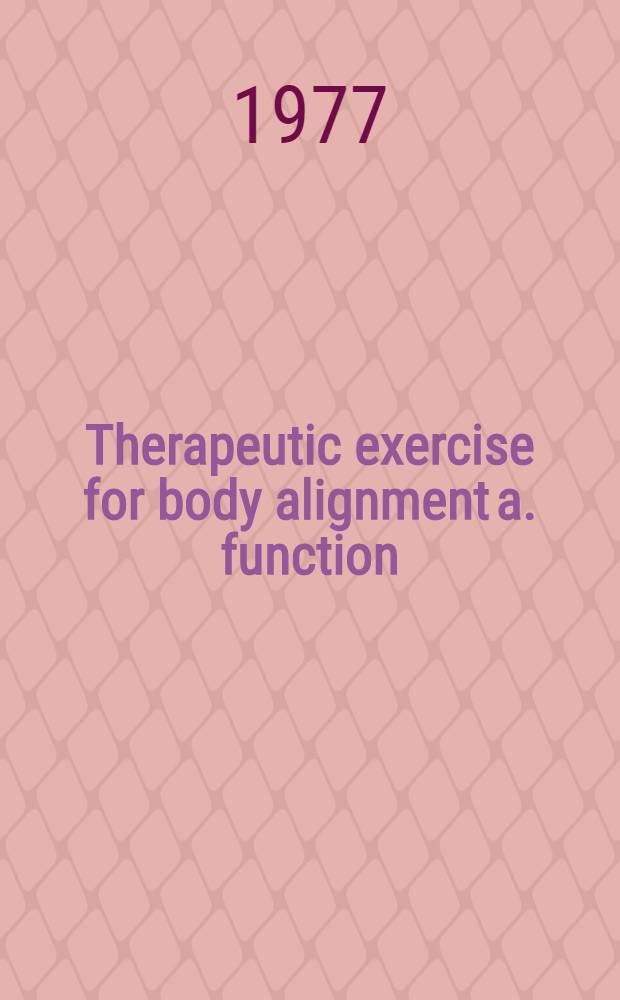 Therapeutic exercise for body alignment a. function