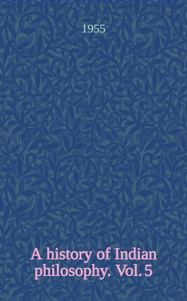 A history of Indian philosophy. Vol. 5 : Southern schools of Śaivism