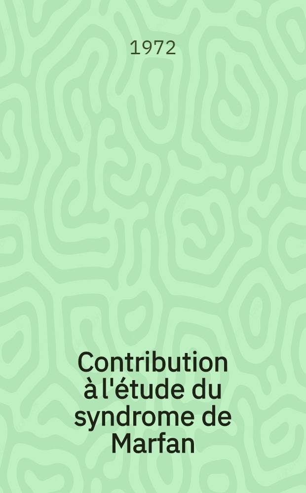Contribution à l'étude du syndrome de Marfan: les déviations vertébrales de ce syndrome : À propos de 21 observations du Centre des Massues : Thèse ..