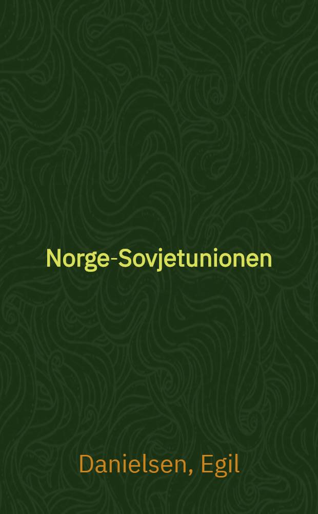 Norge-Sovjetunionen : Norges utenrikspolitikk overfor Sovjetunionen 1917-1940
