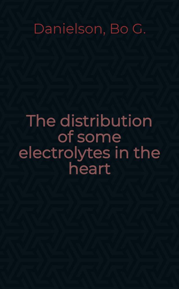 The distribution of some electrolytes in the heart : Studies on normal and vagus-stimulated hearts