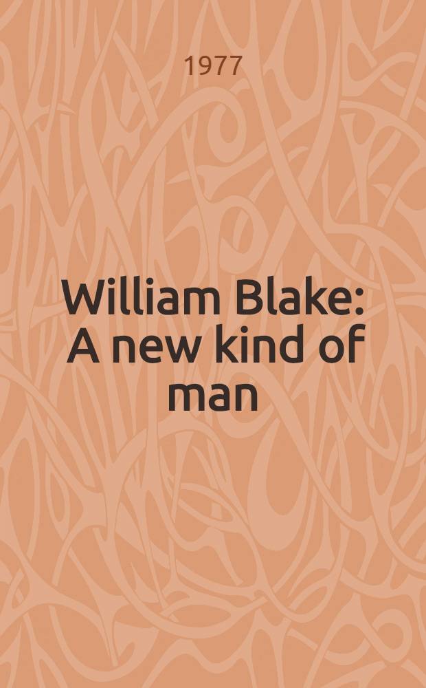 William Blake : A new kind of man