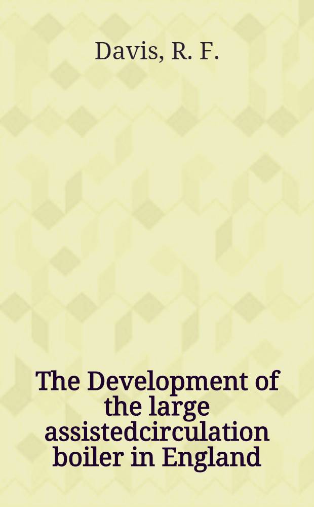 The Development of the large assistedcirculation boiler in England